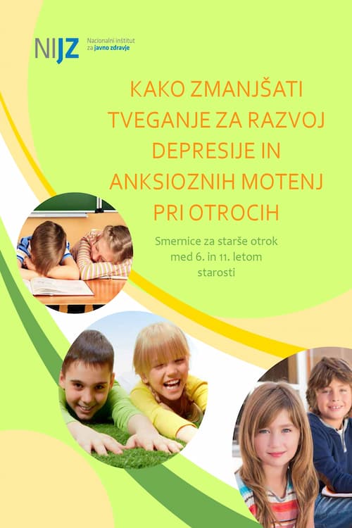 Naslovnica brošure Kako zmanjšati tveganje za razvoj depresije in anksioznih motenj pri otrocih - smernice za starše otrok med 6. in 11. letom starosti